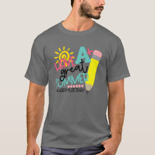 Heb een mooie zomergelukkige dag op school t-shirt