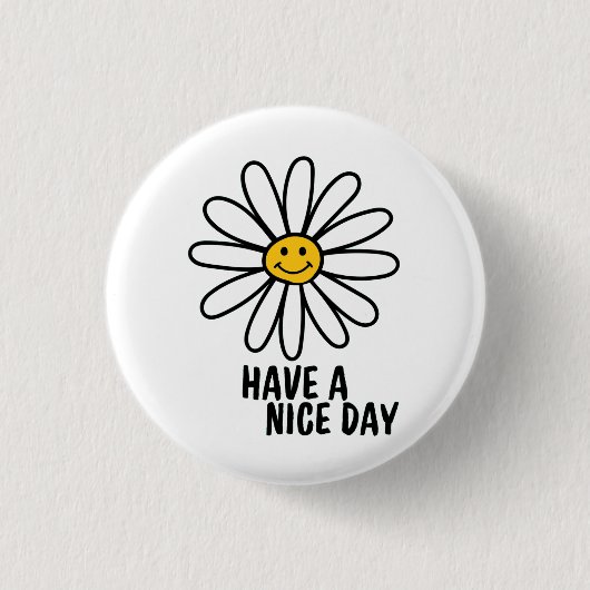HEB EEN NICE DAG RONDE BUTTON 3,2 CM (Voorkant)