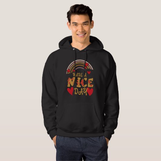 HEB EEN NICE DAY inspirerend Hoodie (Voorkant volledig)