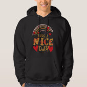 HEB EEN NICE DAY inspirerend Hoodie (Voorkant)
