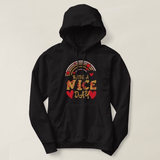 HEB EEN NICE DAY inspirerend Hoodie (Design voorkant)