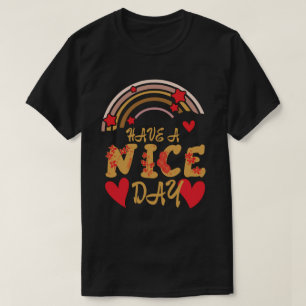 HEB EEN NICE DAY inspirerend T-shirt