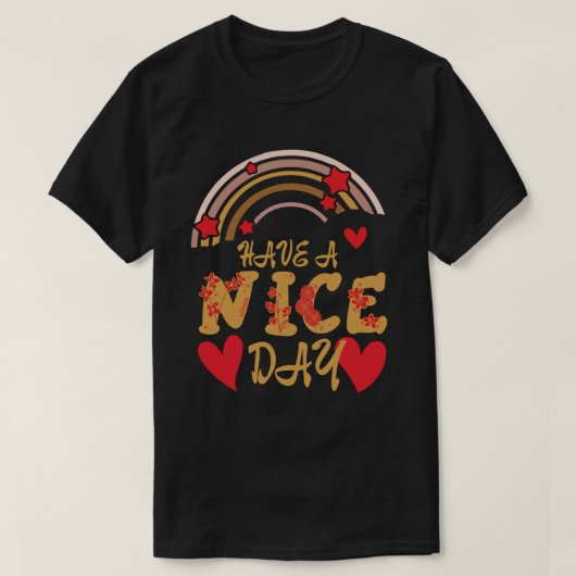 HEB EEN NICE DAY inspirerend T-shirt (Design voorkant)