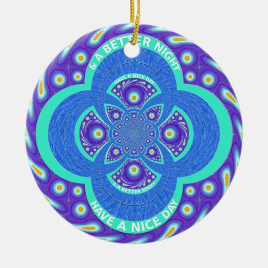 Heb een Nicer Day Keramisch Ornament (Voorkant)