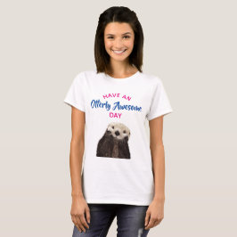 Heb een Otter Foto van de Geweldige Dag van de Sto T-shirt