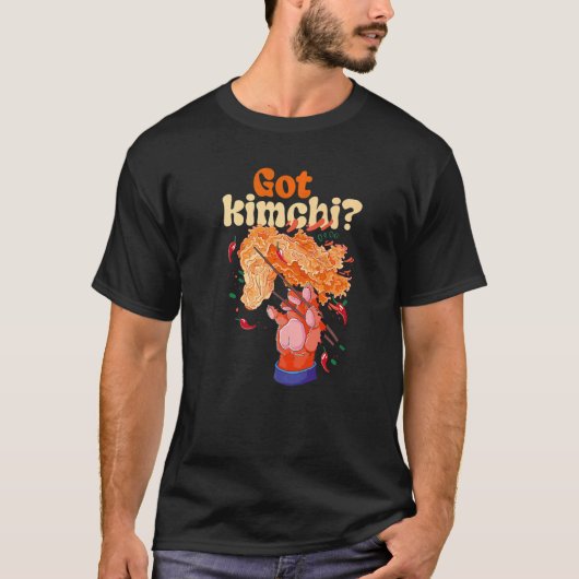 Heb een pittige kimchi om Koreaans eten Kimchi Pre T-shirt (Voorkant)