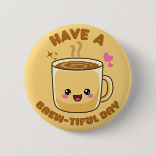 heb een prachtige dag, leuke kawaii koffie grap ronde button 5,7 cm