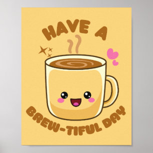 heb een prachtige dag, leuke kawaii koffie woordsp poster