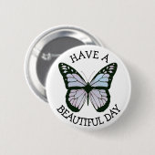Heb een prachtige dag vlinderButton Ronde Button 5,7 Cm (Voorkant /achterkant)