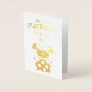 Heb een pugtastic Birthday Gold Foil Birthday Card Folie Kaarten