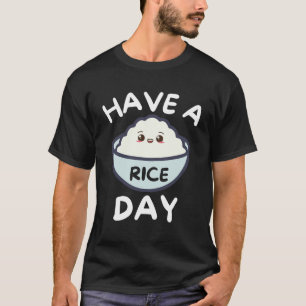 Heb Een Rijstdag Leuk Kawaii Cute Voedsel Puns Ges T-shirt