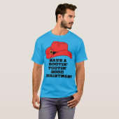 Heb een Rootin' Tootin, een goede kersttouwtje T-shirt (Voorkant volledig)