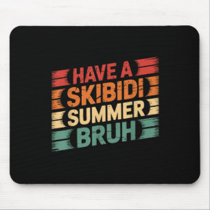 Heb een Skibidi Summer Burh Grappige Leraar Laatst Muismat
