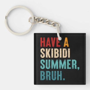 Heb een Skibidi Summer Burh Grappige Leraar Laatst Sleutelhanger