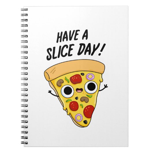 Heb een snede-dag Leuke Pizza-spreuk Notitieboek (Voorkant)