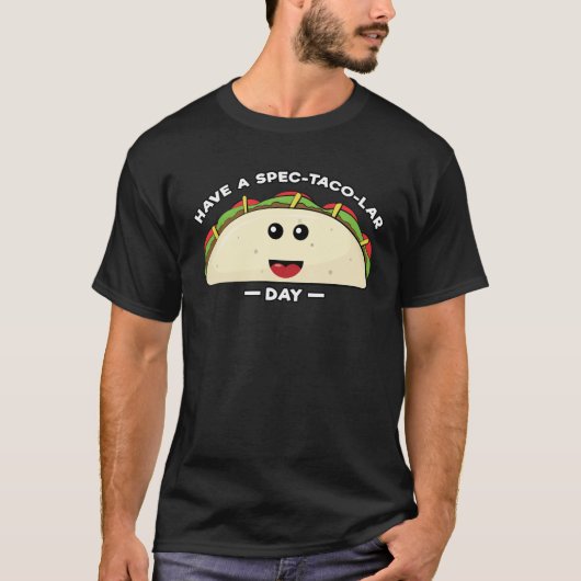 Heb een Spec-Taco-Lar Dag - Funny Taco Pun T-shirt (Voorkant)
