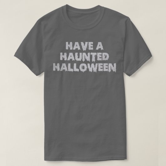 Heb een spookachtige Halloween T-shirt (Design voorkant)