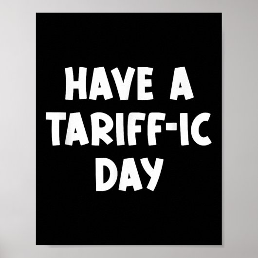 Heb een tariefdag, grappig, grappen, sarcastisch poster (Voorkant)
