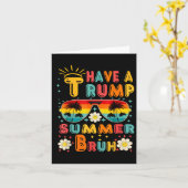 Heb een Trump Summer Bruh grappig Kaart (Gele Bloem)