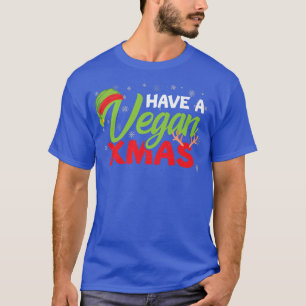 Heb een Vegan Xmas Funny Kerstvegetan Vegan T-shirt