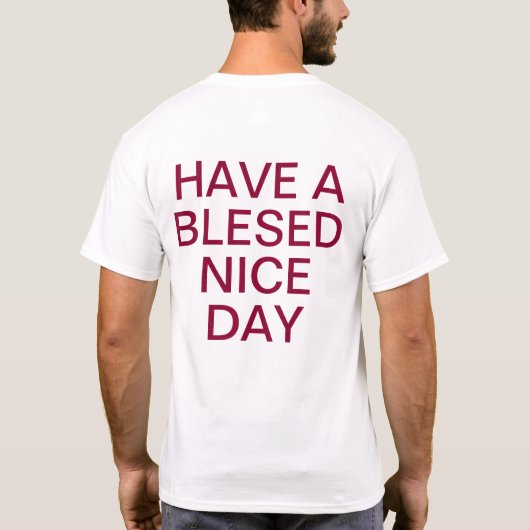 Heb een verlichte dag van Nice en een betere nacht T-shirt (Achterkant)