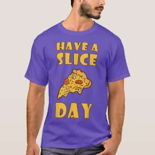 Heb een vlek-dag Pizza Eating Junk Food961 T-shirt