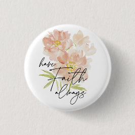 Heb Faith altijd waterverf bloem Christelijk Ronde Button 3,2 Cm