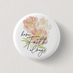 Heb Faith altijd waterverf bloem Christelijk Ronde Button 3,2 Cm