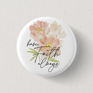 Heb Faith altijd waterverf bloem Christelijk Ronde Button 3,2 Cm