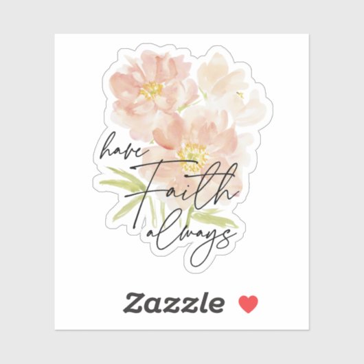 Heb Faith altijd waterverf bloem Christelijk Sticker (Vel)