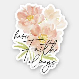 Heb Faith altijd waterverf bloem Christelijk Sticker