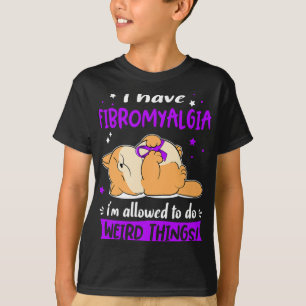Heb fibromyalgie Ik mag rare dingen doen! T-shirt