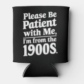 Heb geduld met mij, ik kom uit de jaren '00 blikjeskoeler (Voorkant)