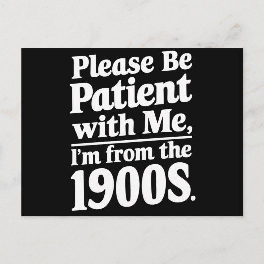 Heb geduld met mij, ik kom uit de jaren '00 briefkaart (Voorkant)