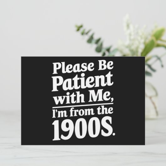 Heb geduld met mij, ik kom uit de jaren '00 kaart (Staand voorkant)