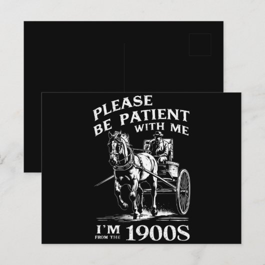 Heb geduld met mij, ik kom uit de jaren 1900  briefkaart (Voorkant / Achterkant)