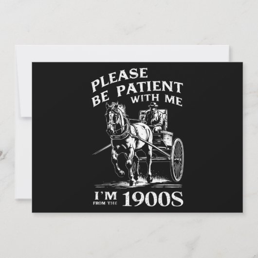 Heb geduld met mij, ik kom uit de jaren 1900 kaart (Voorkant)