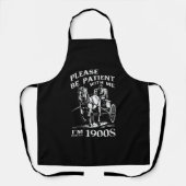 Heb geduld met mij, ik kom uit de jaren 1900  schort (Voorkant)