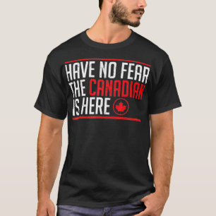 Heb geen angst dat Canadees hier Meme Graphic is T-shirt