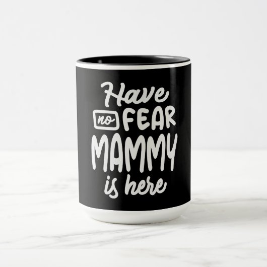 Heb geen angst Mammy is hier Cool Gifts voor Mammy Mok (Midden)