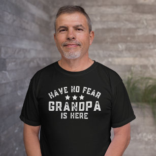 Heb geen angst opa is hier grappig opa t-shirt