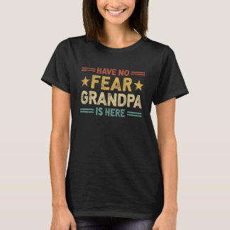 Heb Geen Angst Opa Is Hier T-shirt