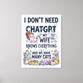 Heb geen ChatGPT nodig, mijn vrouw weet alles Canvas Afdruk (Voorkant)