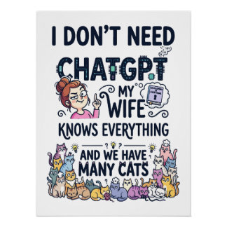 Heb geen ChatGPT nodig, mijn vrouw weet alles Perfect Poster