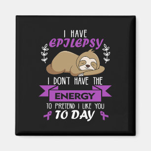 Heb geen energie om Epilepsy Bewustheid La Magneet