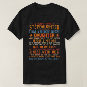 Heb geen Stepdochter die ik heb. T-shirt