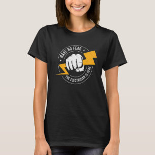 Heb geen vrees de elektricien hier is elektricien t-shirt