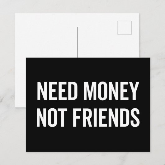 Heb geld nodig, niet vriendschappelijke citaat briefkaart (Voorkant / Achterkant)