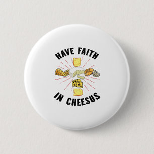 Heb geloof in Cheesus Jesus Christelijke Cheese Lo Ronde Button 5,7 Cm
