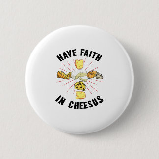 Heb geloof in Cheesus Jesus Christelijke Cheese Lo Ronde Button 5,7 Cm